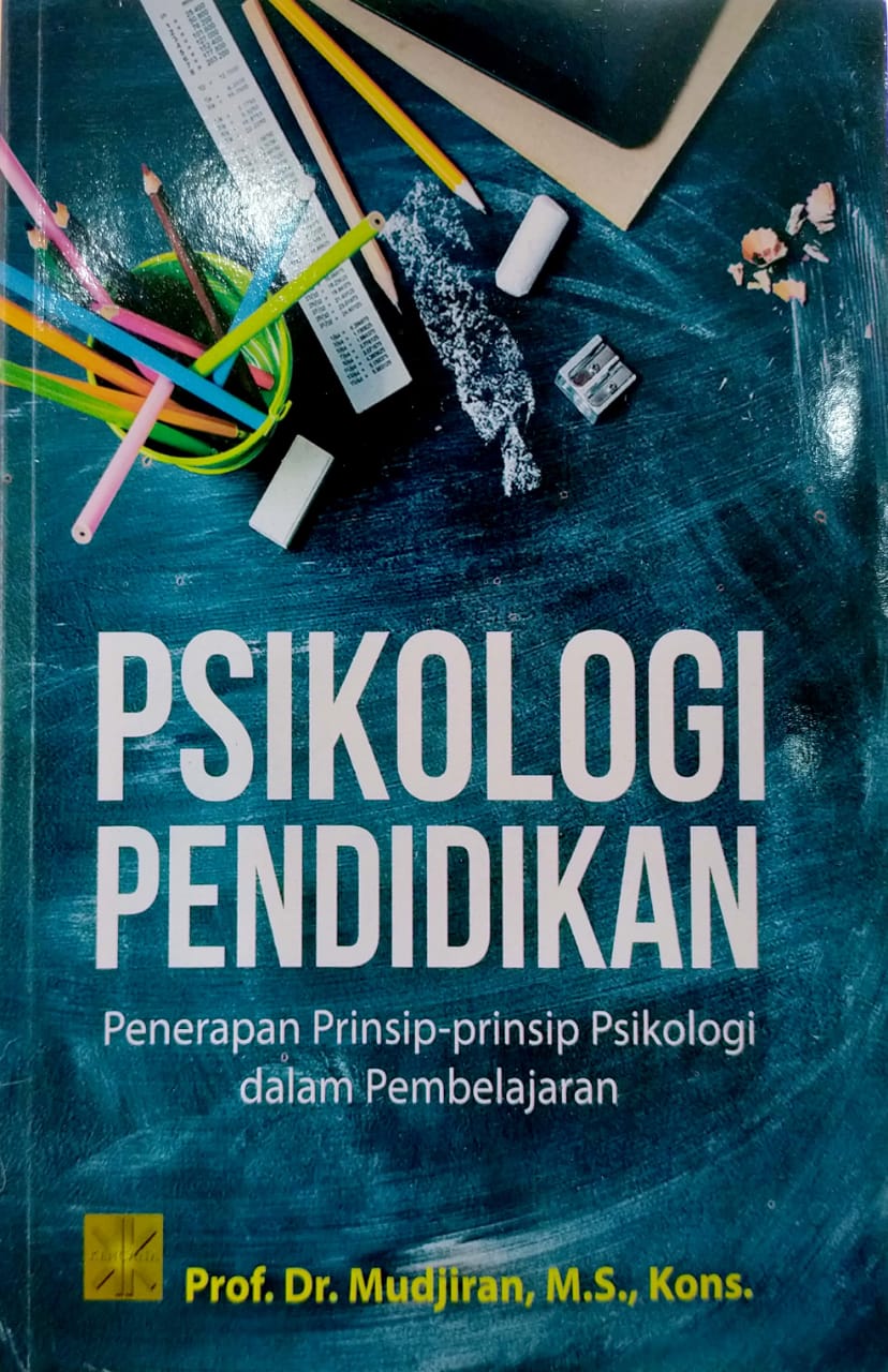 Psikologi Pendidikan: penerapan prinsip-prnsip psikologi dalam pembelajaran